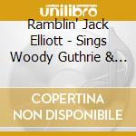 Ramblin' Jack Elliott - Sings Woody Guthrie & Jimmie Rodgers & Cowboy Songs cd musicale di Elliott, Ramblin Jack