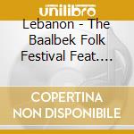 Lebanon - The Baalbek Folk Festival Feat. Fairuz / Various cd