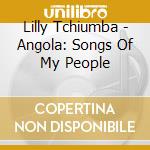 Lilly Tchiumba - Angola: Songs Of My People cd
