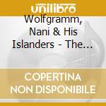 Wolfgramm, Nani & His Islanders - The Seductive Sounds Of Hawaii - Polynesian Girl cd musicale di Wolfgramm, Nani & His Islanders