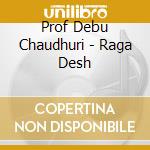 Prof Debu Chaudhuri - Raga Desh cd musicale