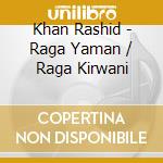 Khan Rashid - Raga Yaman / Raga Kirwani cd