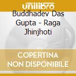Buddhadev Das Gupta - Raga Jhinjhoti cd