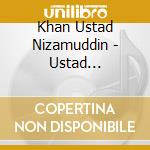 Khan Ustad Nizamuddin - Ustad Nizamuddin Khan cd