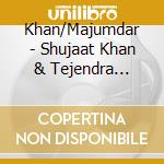Khan/Majumdar - Shujaat Khan & Tejendra Naraya cd