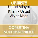 Ustad Vilayat Khan - Ustad Vilyat Khan cd