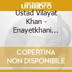 Ustad Vilayat Khan - Enayetkhani Kanada cd