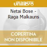 Netai Bose - Raga Malkauns cd