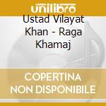 Ustad Vilayat Khan - Raga Khamaj cd