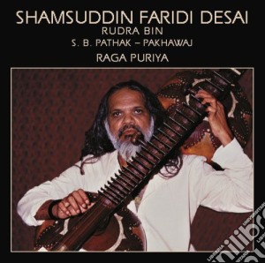 Shamsuddin Faridi Desai - Raga Puriya cd musicale di Shamsuddin Faridi Desai