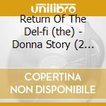 Return Of The Del-fi (the) - Donna Story (2 Cd) cd musicale di Return Of The Del