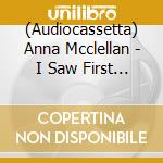 (Audiocassetta) Anna Mcclellan - I Saw First Light cd