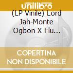 (LP Vinile) Lord Jah-Monte Ogbon X Flu - My Bitch California Based Now (7') vinile