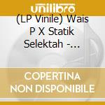 (LP Vinile) Wais P X Statik Selektah - Chinchilla lp vinile
