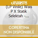 (LP Vinile) Wais P X Statik Selektah - Chinchilla vinile