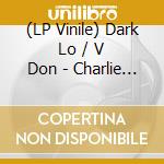 (LP Vinile) Dark Lo / V Don - Charlie Pope vinile
