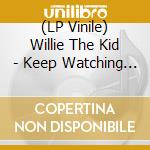 (LP Vinile) Willie The Kid - Keep Watching The Fly vinile