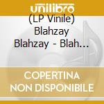 (LP Vinile) Blahzay Blahzay - Blah Blah Blah (2 Lp) vinile