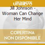 Jill Johnson - Woman Can Change Her Mind cd