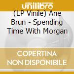 (LP Vinile) Ane Brun - Spending Time With Morgan vinile