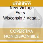 New Vintage Frets - Wisconsin / Vega Project cd