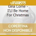 Gina Lorne - I'Ll Be Home For Christmas cd