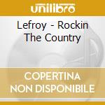 Lefroy - Rockin The Country cd