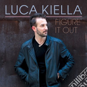 Luca Kiella - Figure It Out cd musicale di Luca Kiella