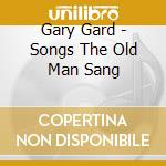 Gary Gard - Songs The Old Man Sang cd