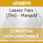 Laissez Fairs (The) - Marigold cd