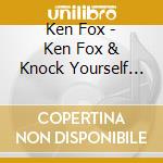 Ken Fox - Ken Fox & Knock Yourself Out cd