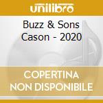 Buzz & Sons Cason - 2020 cd musicale
