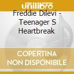 Freddie Dilevi - Teenager S Heartbreak cd musicale
