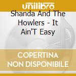 Shanda And The Howlers - It Ain'T Easy cd