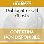 Diablogato - Old Ghosts cd