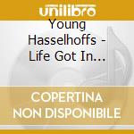 Young Hasselhoffs - Life Got In The Way cd