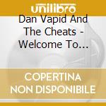 Dan Vapid And The Cheats - Welcome To Dystopia cd