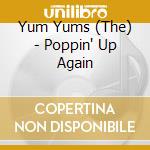 Yum Yums (The) - Poppin' Up Again cd