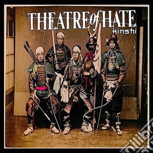 Theatre Of Hate - Kinshi cd musicale di Theatre Of Hate