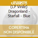 (LP Vinile) Dragonland - Starfall - Blue vinile
