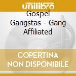 Gospel Gangstas - Gang Affiliated cd