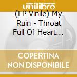 (LP Vinile) My Ruin - Throat Full Of Heart - Silver vinile