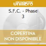 S.F.C. - Phase 3 cd