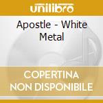 Apostle - White Metal cd