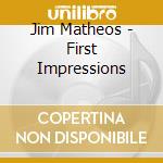 Jim Matheos - First Impressions cd