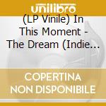 (LP Vinile) In This Moment - The Dream (Indie Exclusive) (Dreamsicle Coloued Vinyl) vinile