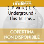(LP Vinile) L.S. Underground - This Is The Healing (35Th Anniversary) (Red Vinyl) vinile