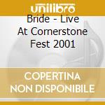 Bride - Live At Cornerstone Fest 2001 cd