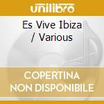 Es Vive Ibiza / Various cd