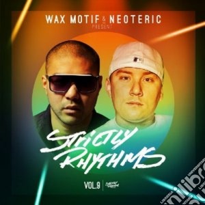 Wax Motif & Neoteric-strictly Rhythms 9 (2 Cd) / Various cd musicale di Artisti Vari